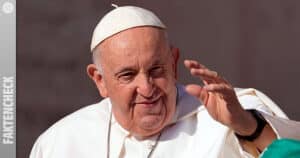 Papst Franziskus, Klimawandel und Euthanasie im Faktencheck