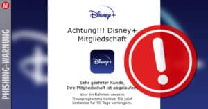 Achtung Phishing: Gefälschte Disney+-Nachrichten