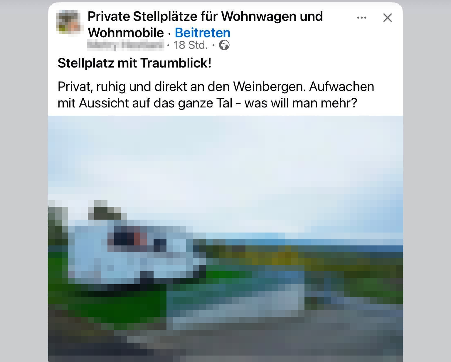 Facebook-Beitrag in der Gruppe Private Stellplätze für Wohnwagen und Wohnmobile mit dem Text Stellplatz mit Traumblick, privat, ruhig und direkt an den Weinbergen. Profilname und Foto sind verpixelt.