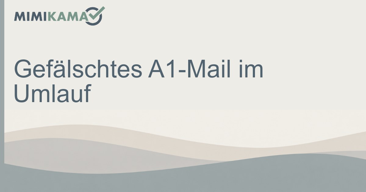 Gefälschtes A1-Mail: Achtung vor betrügerischen E-Mails