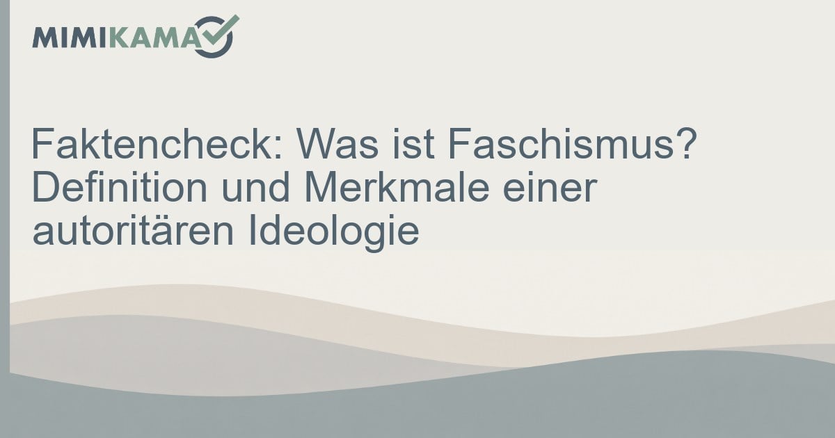 Faktencheck: Was ist Faschismus? Definition und Merkmale einer autoritären Ideologie