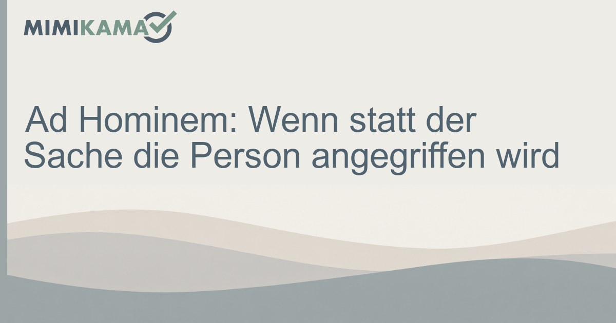 Ad Hominem erkennen: Persönliche Angriffe kontern