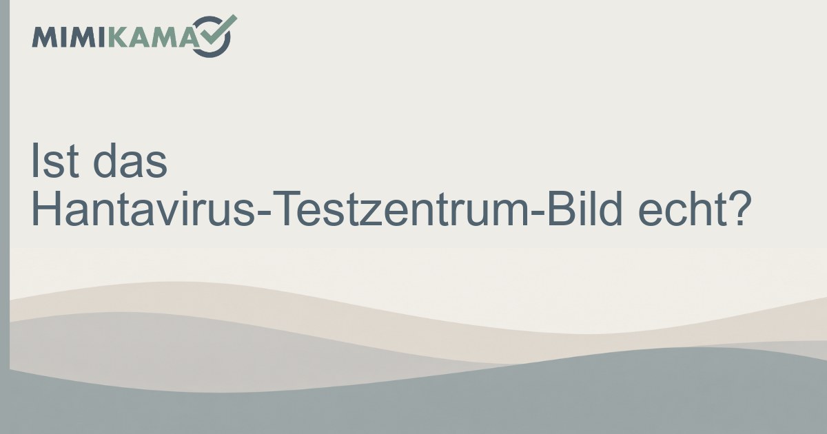 Ist das Hantavirus-Testzentrum-Bild echt oder KI?