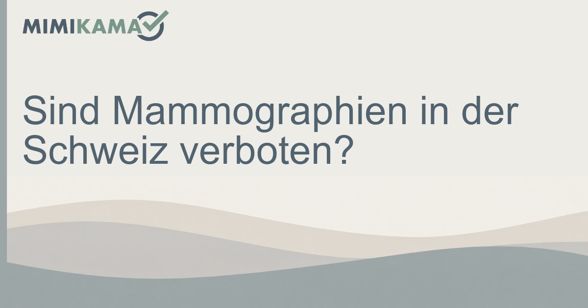 Mammographien in der Schweiz sind erlaubt – Falschmeldung entlarvt!