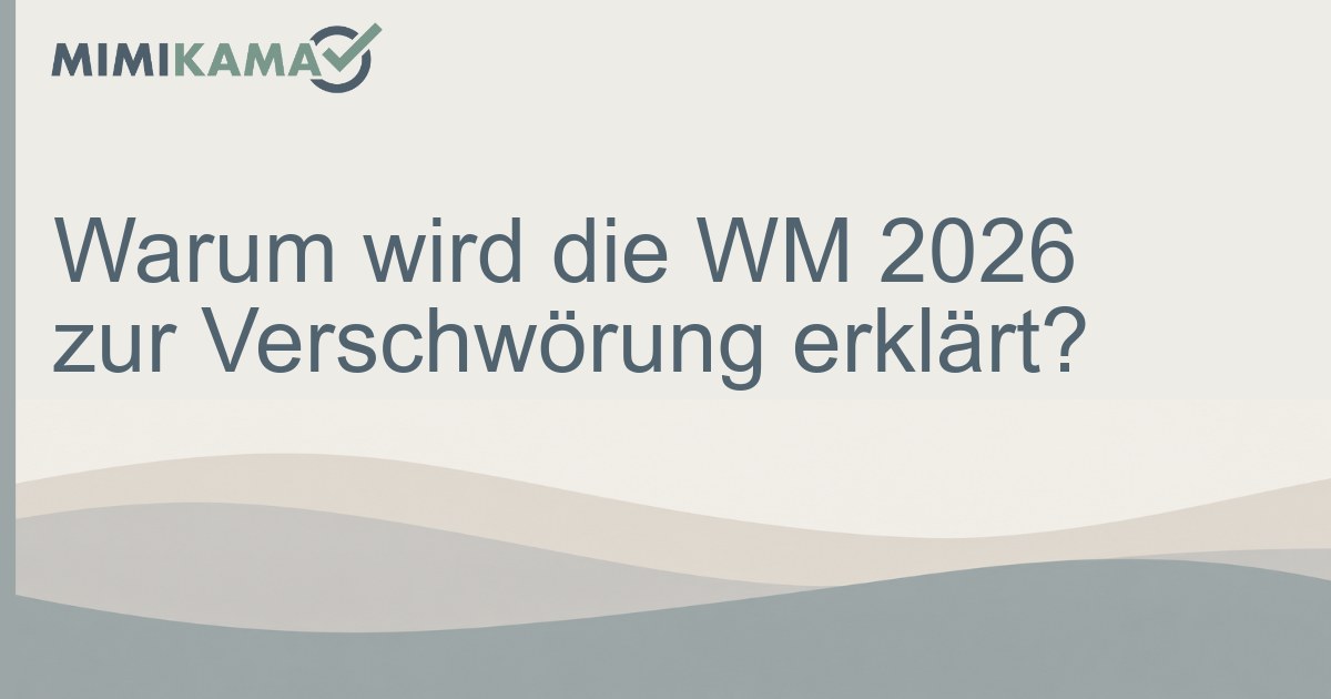 Warum wird die WM 2026 zur Verschwörung erklärt?