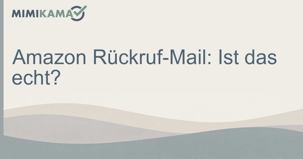 Amazon Rückruf-Mail: Ist das echt?