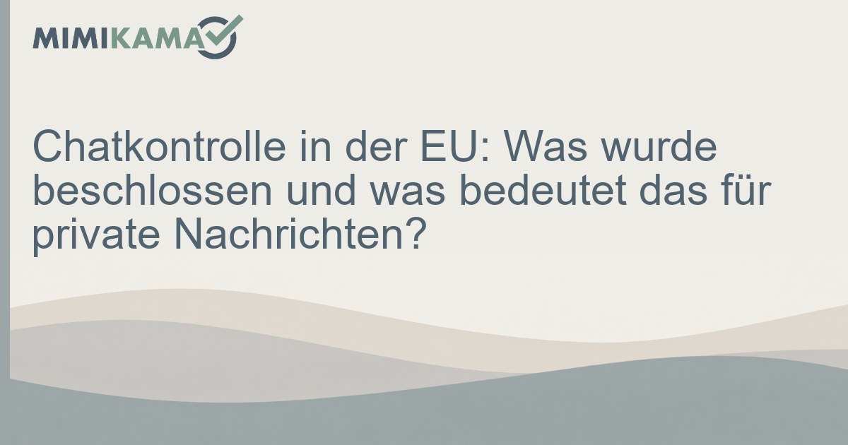 EU-Chatkontrolle: Die wichtigsten Fragen und Antworten
