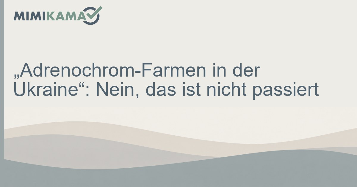 Faktencheck: Adrenochrom-Farmen in der Ukraine? Falschmeldung!