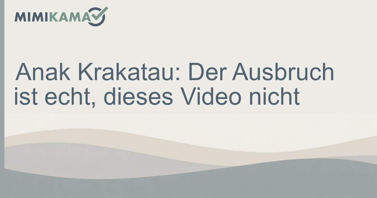 Anak Krakatau: Virales Vulkan-Video ist KI-generiert