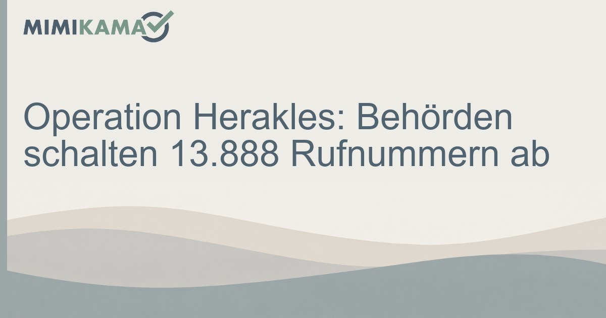 Operation Herakles: 13.888 Rufnummern abgeschaltet